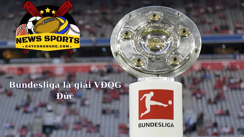 Bundesliga là giải VĐQG Đức