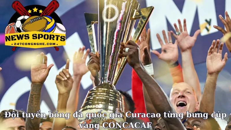 Đội tuyển bóng đá quốc gia Curacao từng bưng cúp vàng CONCACAF