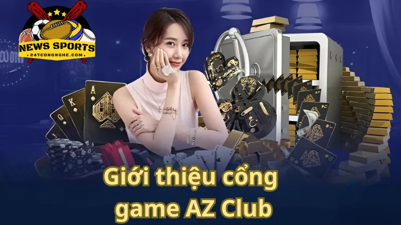 Giới thiệu sơ lược về cổng game AZ Club