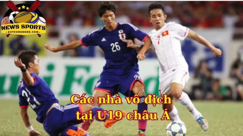 Các nhà vô địch tại U19 châu Á