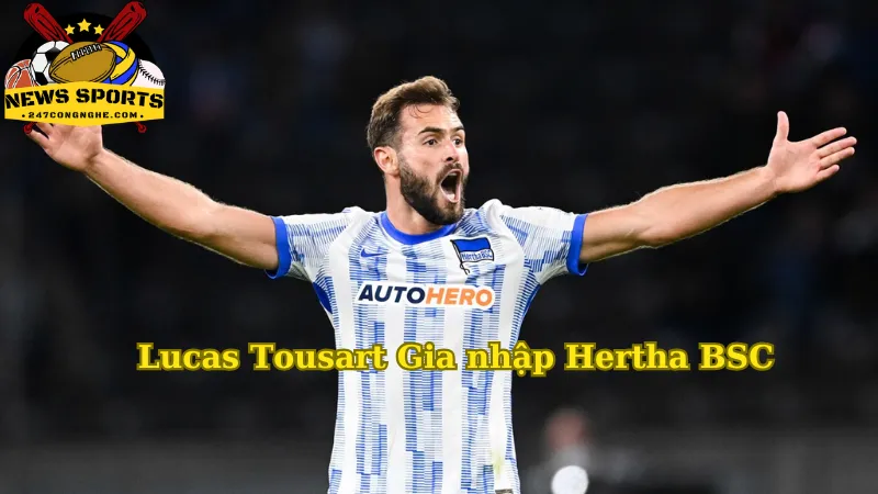 Lucas Tousart gia nhập Hertha BSC