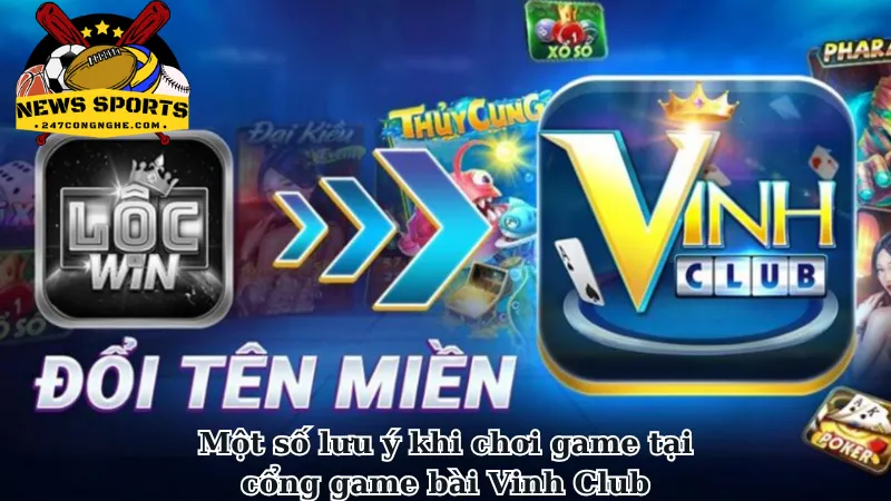 Một số lưu ý khi chơi game tại cổng game bài Vinh Club