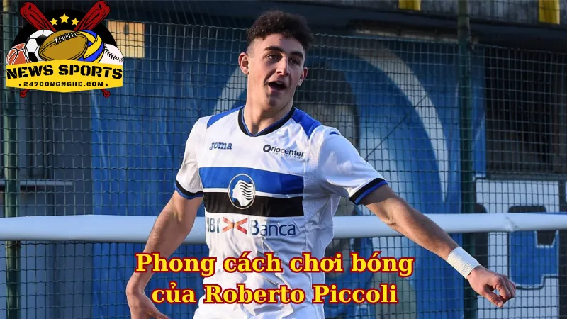 Phong cách chơi bóng của Roberto Piccoli