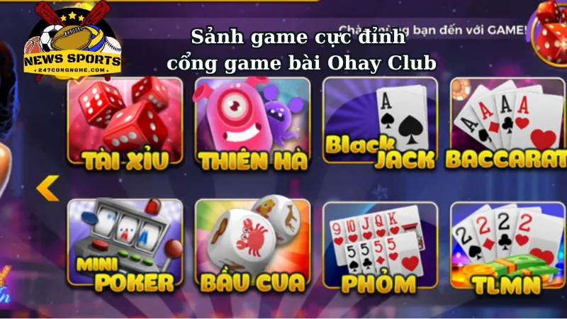 Sảnh game cực đỉnh tại cổng game bài Ohay Club