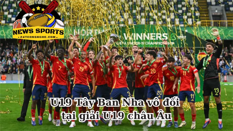 U19 Tây Ban Nha vô đối tại giải U19 châu Âu